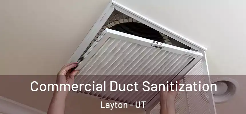 Commercial Duct Sanitization Layton - UT