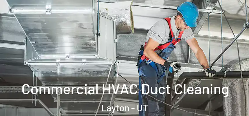 Commercial HVAC Duct Cleaning Layton - UT
