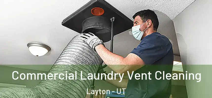  Commercial Laundry Vent Cleaning Layton - UT