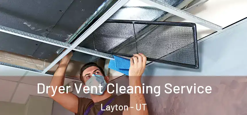 Dryer Vent Cleaning Service Layton - UT