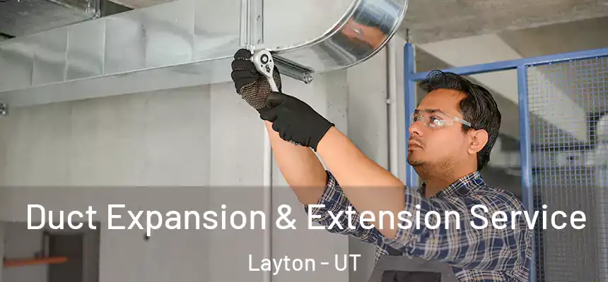 Duct Expansion & Extension Service Layton - UT