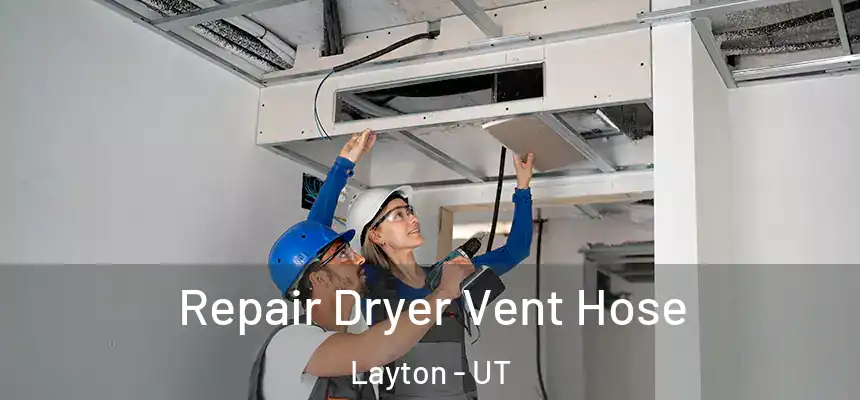 Repair Dryer Vent Hose Layton - UT