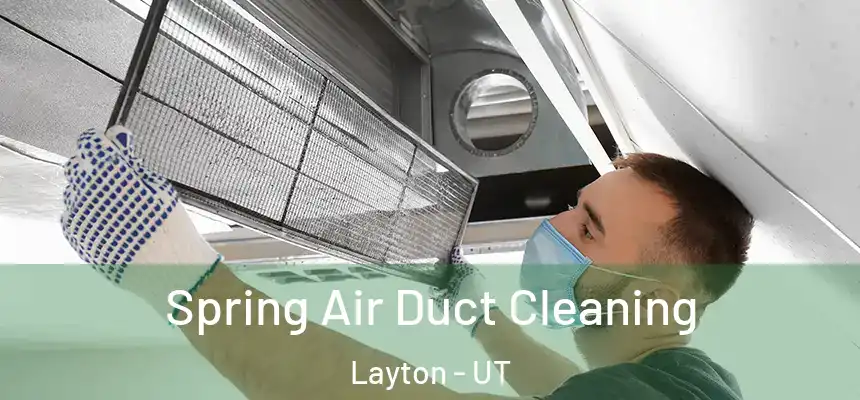 Spring Air Duct Cleaning Layton - UT
